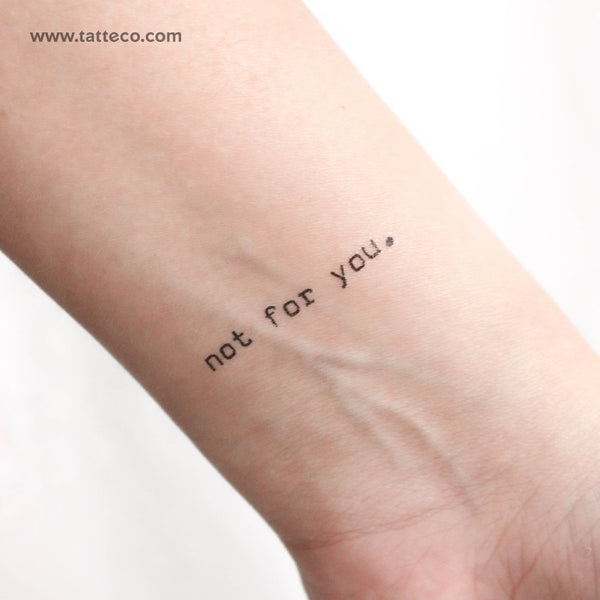 Not For You. Temporary Tattoo - Set of 3