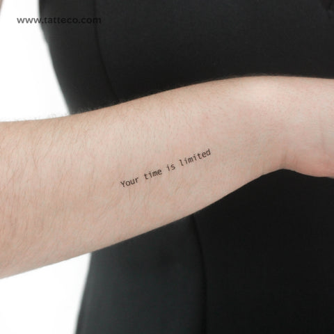 Your Time Is Limited Temporary Tattoo - Set of 3