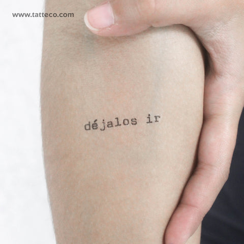 Typewriter Font Déjalos Ir Temporary Tattoo - Set of 3