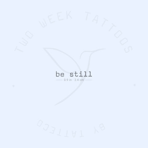 Typewriter Font Be Still Semi-Permanent Tattoo - Set of 2