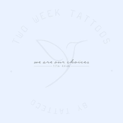 We Are Our Choices Semi-Permanent Tattoo - Set of 2