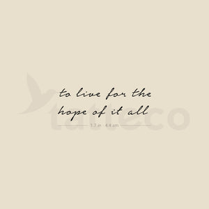 Handwritten Font To Live For The Hope Of It All Temporary Tattoo - Set of 3