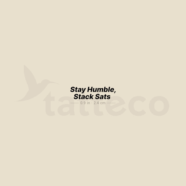 Stay Humble, Stack Sats Temporary Tattoo - Set of 3