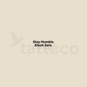 Stay Humble, Stack Sats Temporary Tattoo - Set of 3