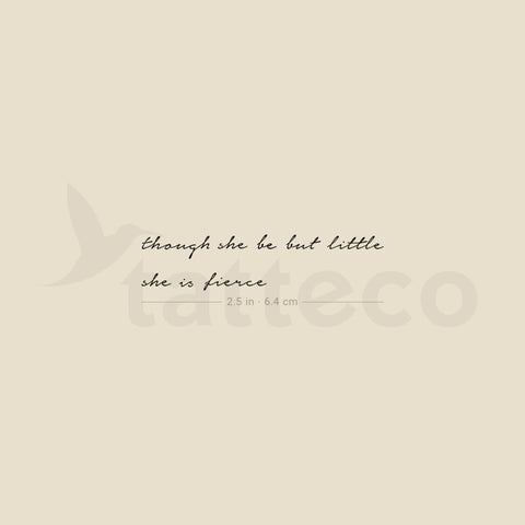 Though She Be But Little, She Is Fierce Temporary Tattoo - Set of 3