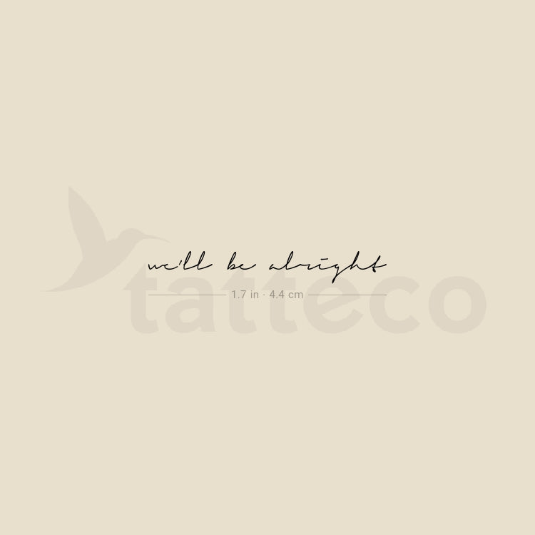 Handwritten We'll Be Alright Temporary Tattoo - Set of 3