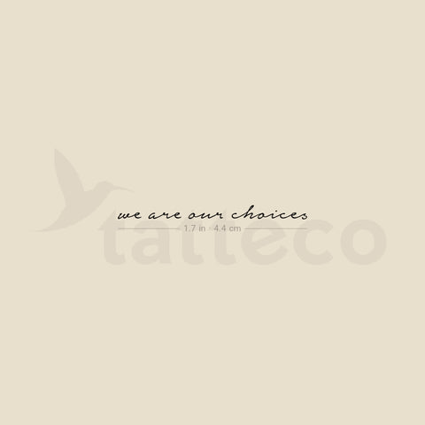 We Are Our Choices Temporary Tattoo - Set of 3