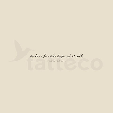 To Live For The Hope Of It All Temporary Tattoo - Set of 3