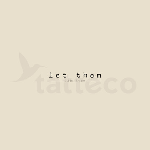 Typewriter Font Let Them Temporary Tattoo - Set of 3